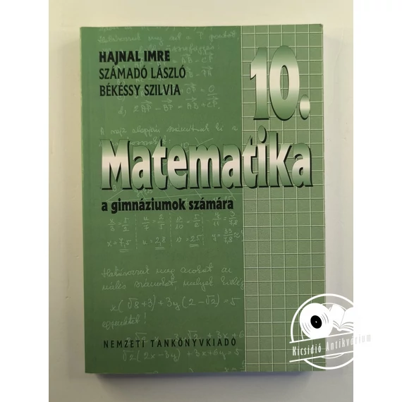 Hajnal Imre · Számadó László · Békéssy Szilvia - Matematika ​10. a gimnáziumok számára 