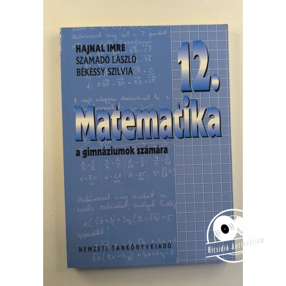 Hajnal Imre · Számadó László · Békéssy Szilvia - Matematika ​12. a gimnáziumok számára 