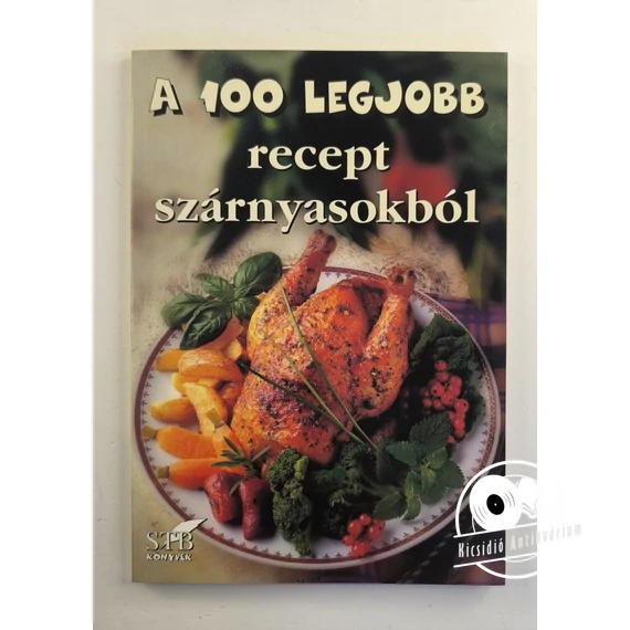 A ​100 legjobb recept szárnyasokból 