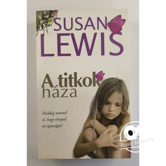 Susan Lewis - A ​titkok háza