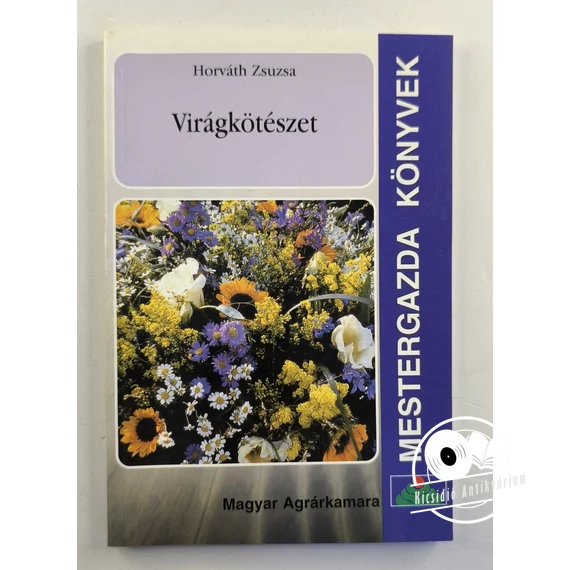 Horváth Zsuzsa - Virágkötészet 