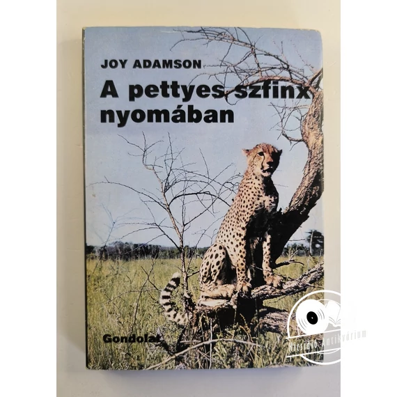 Joy Adamson - A ​pettyes szfinx nyomában 