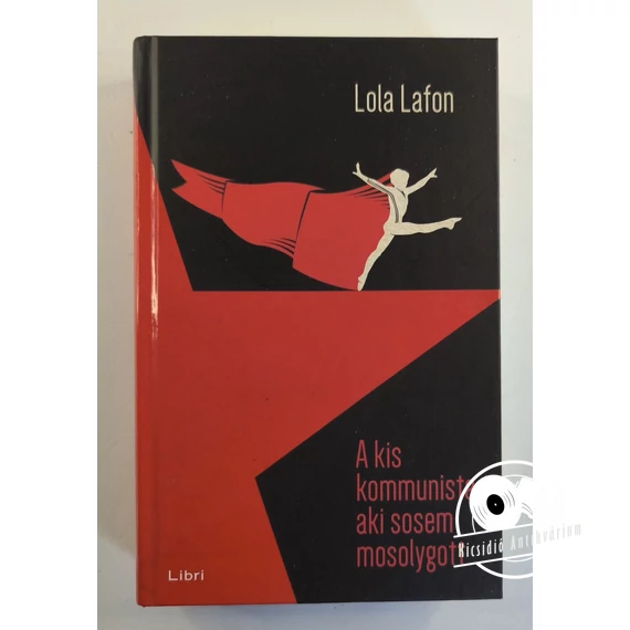 Lola Lafon - A ​kis kommunista, aki sosem mosolygott