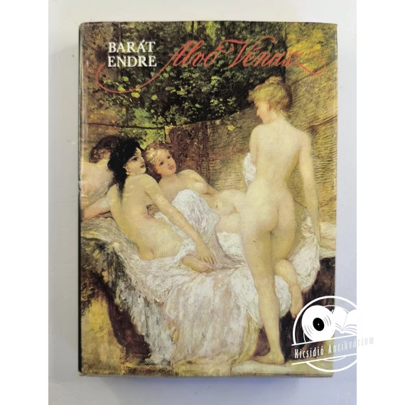 Barát Endre - Alvó ​Vénusz (Regény Lotz Károly életéről)