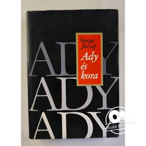 Varga József - Ady ​és kora