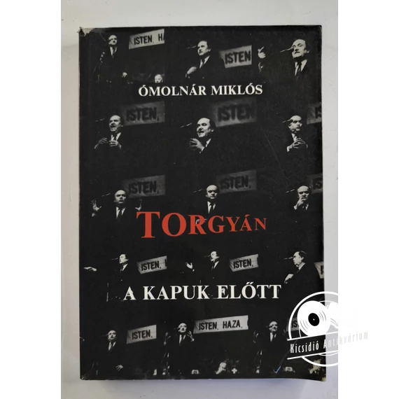 Ómolnár Miklós - Torgyán ​a kapuk előtt 