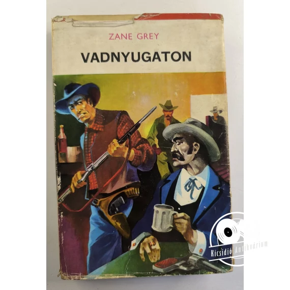Zane Grey - Vadnyugaton