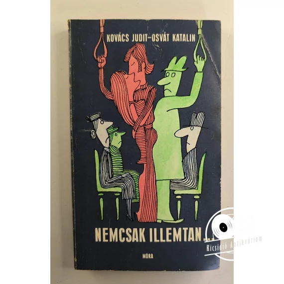Kovács Judit · Osvát Katalin - Nemcsak ​illemtan… 