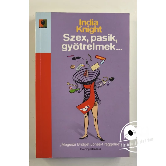 India Knight - Szex, ​pasik, gyötrelmek…
