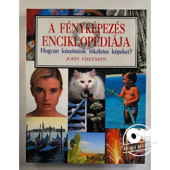 John Freeman - A ​fényképezés enciklopédiája