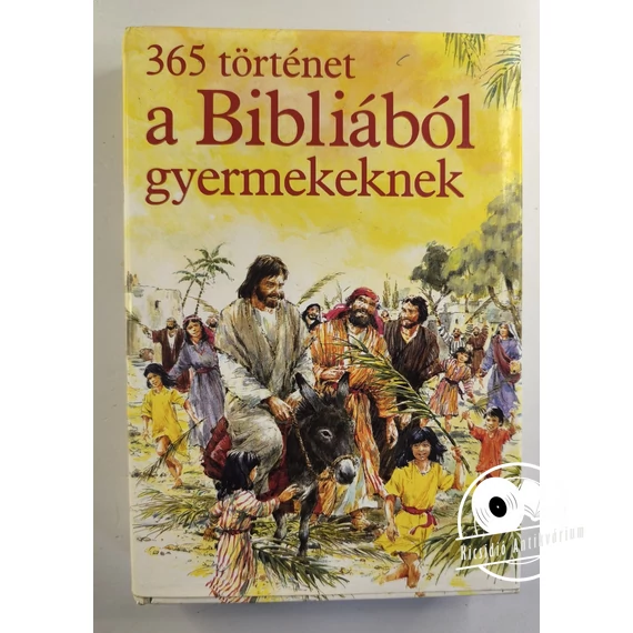 Mary Batchelor - 365 ​történet a Bibliából gyermekeknek