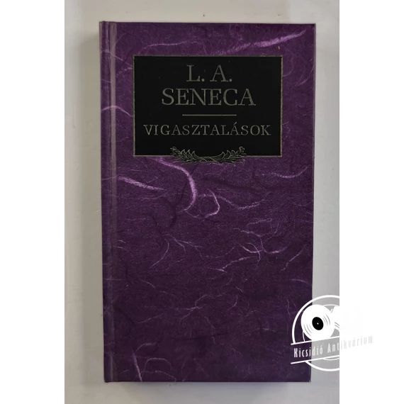 Lucius Annaeus Seneca - Vigasztalások