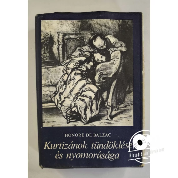Honoré de Balzac - Kurtizánok ​tündöklése és nyomorúsága