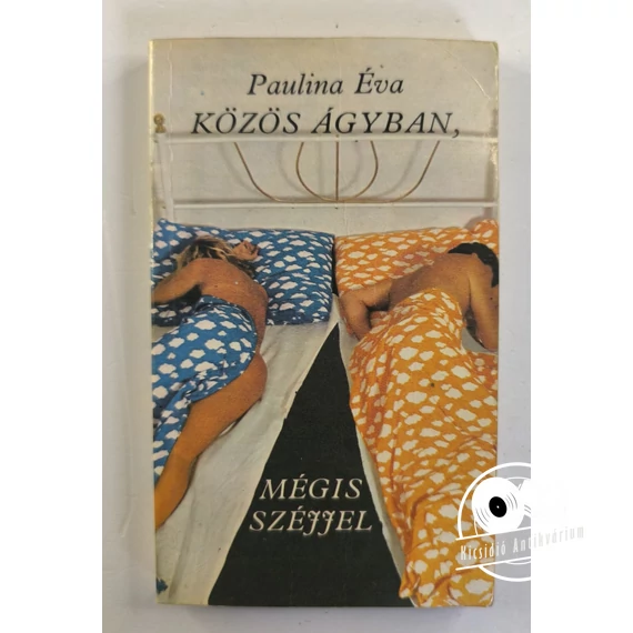 Paulina Éva - Közös ​ágyban mégis széjjel