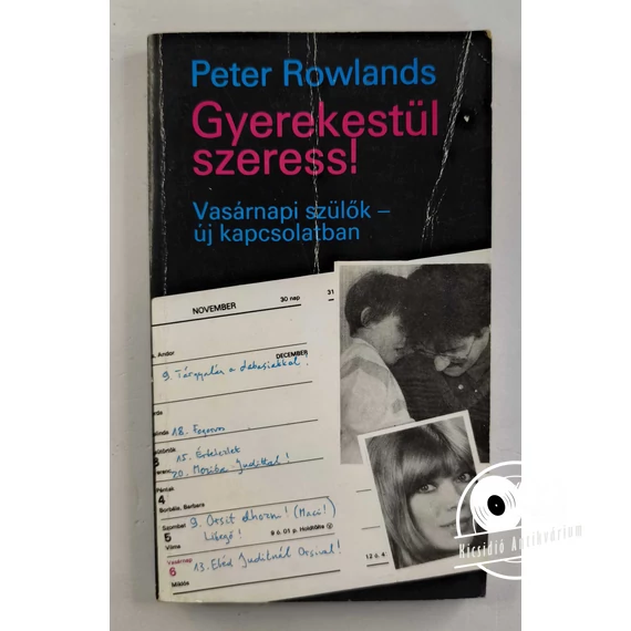 Peter Rowlands - Gyerekestül ​szeress! (Vasárnapi szülők új kapcsolatban)