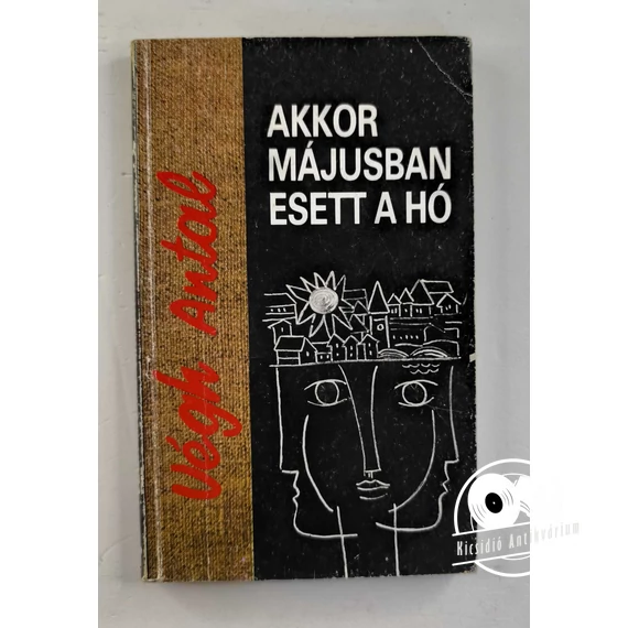 Végh Antal - Akkor ​májusban esett a hó