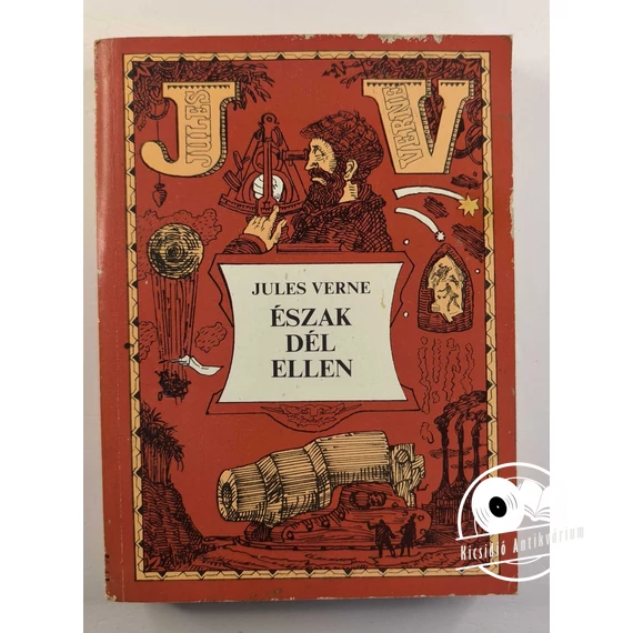 Jules Verne - Észak ​Dél ellen