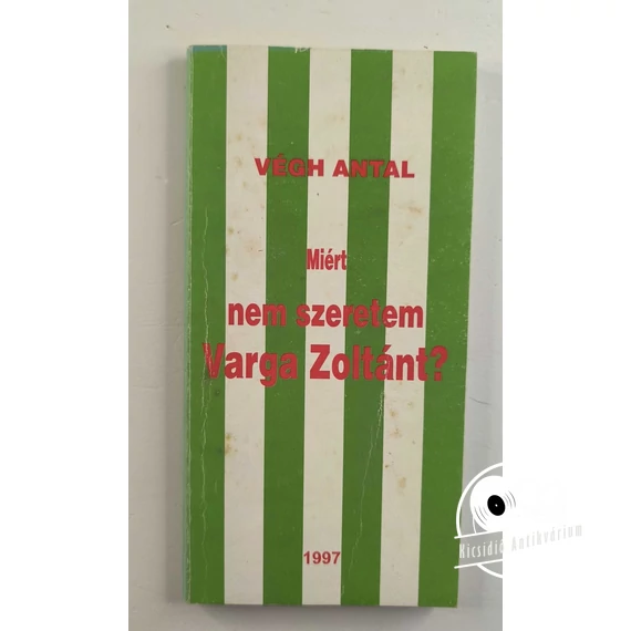 Végh Antal - Miért ​nem szeretem Varga Zoltánt?