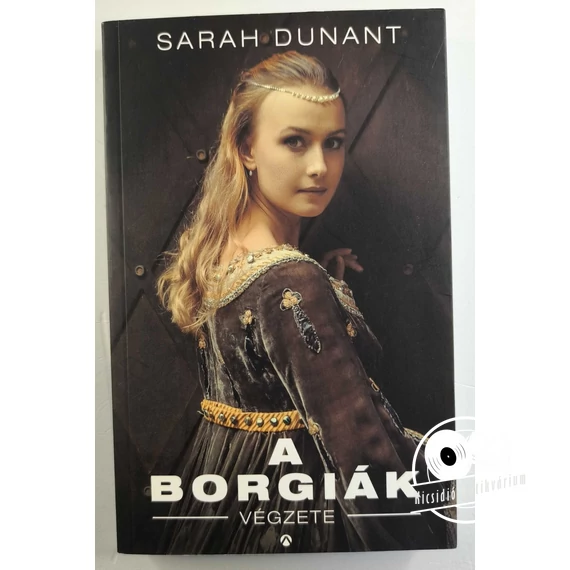 Sarah Dunant - A ​Borgiák végzete