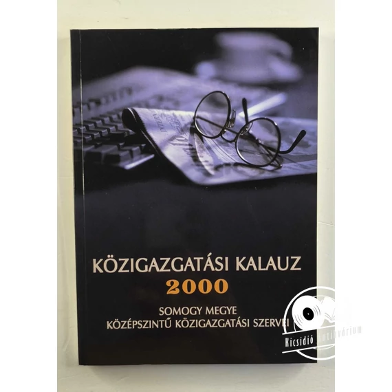 Közigazgatási kalauz 2000 - Somogy megye középszintű közigazgatási szervei
