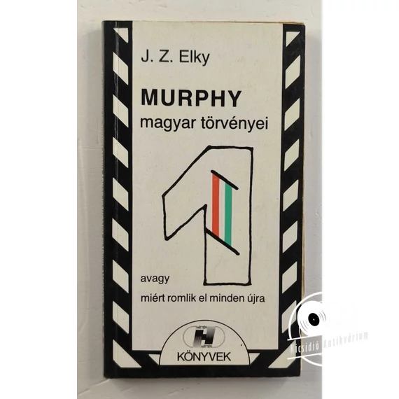 J. Z. Elky - Murphy ​magyar törvényei avagy miért romlik el minden újra
