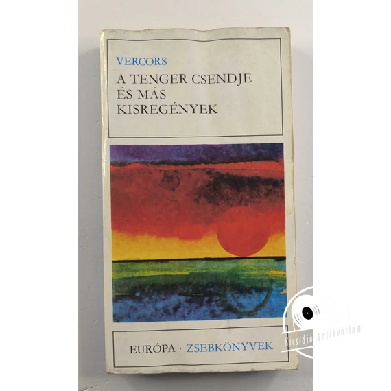 Vercors - A ​tenger csendje és más kisregények