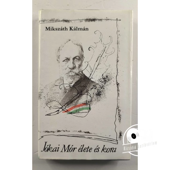 Mikszáth Kálmán - Jókai ​Mór élete és kora 