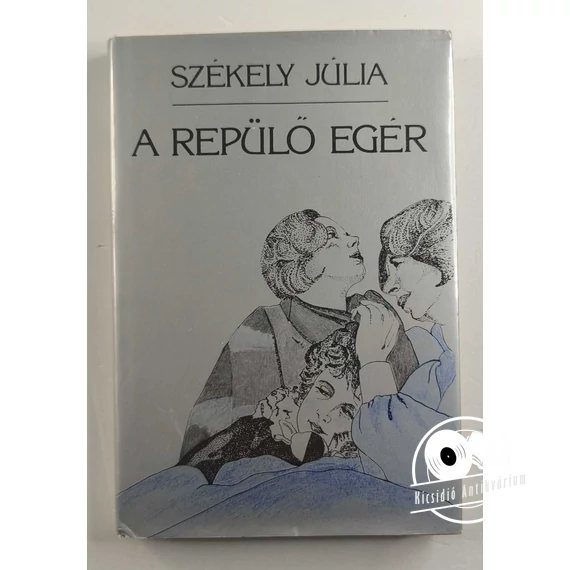 Székely Júlia - A ​repülő egér 
