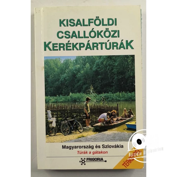 Kisalföldi ​csallóközi kerékpártúrák (Magyarország és Szlovákia – Túrák a gátakon)