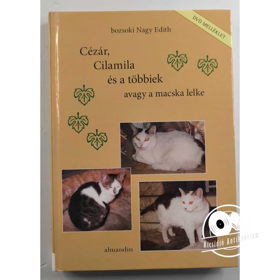 Bozsoki Nagy Edith - Cézár, ​Cilamila és a többiek, avagy a macska lelke (DVD melléklettel)