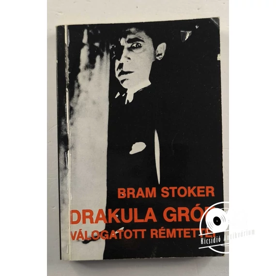 Bram Stoker - Drakula ​gróf válogatott rémtettei