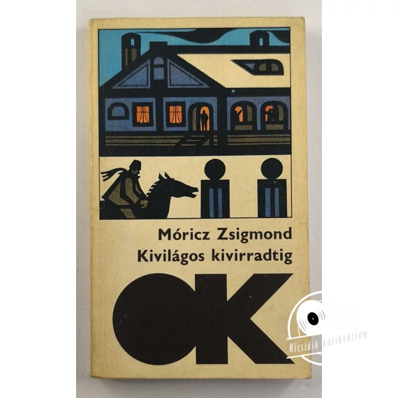 Móricz Zsigmond - Kivilágos ​kivirradtig 