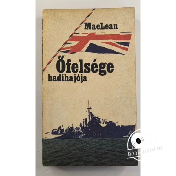 Alistair MacLean - Őfelsége ​hadihajója