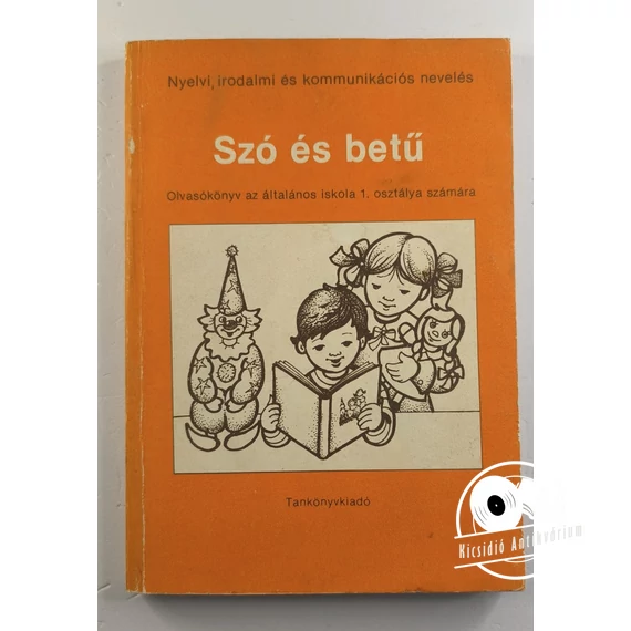 Szó ​és betű (Olvasókönyv az általános iskola 1. osztálya számára)