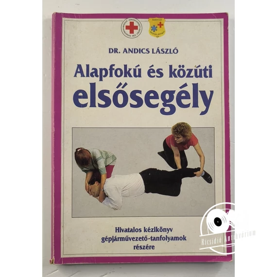 Andics László - Alapfokú ​és közúti elsősegély 